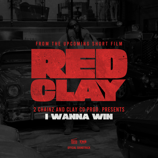 کاور آهنگ I WANNA WIN - from the Short Film "Red Clay" از 2 Chainz, YoungBoy Never Broke Again