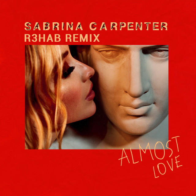 کاور آهنگ Almost Love - R3HAB Remix از R3HAB, Sabrina Carpenter