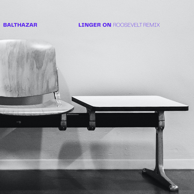 کاور آهنگ Linger On - Roosevelt Remix Edit از Roosevelt, Balthazar