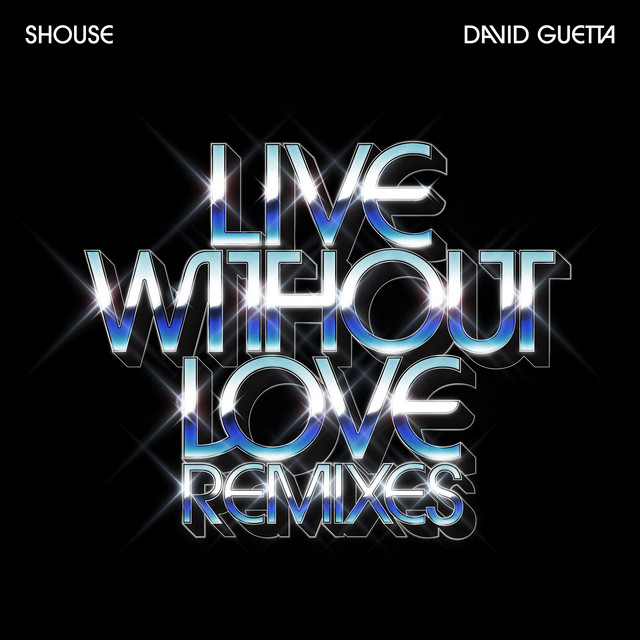 کاور آهنگ Live Without Love - David Guetta Remix - Edit از David Guetta, Shouse