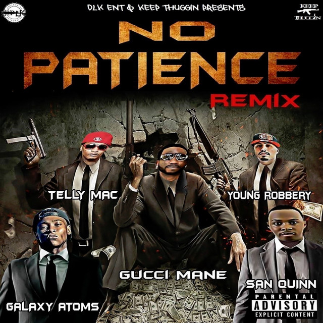 کاور آهنگ No Patience (feat. Galaxy Atoms, San Quinn & Telly Mac) - Remix از Gucci Mane, Young Robbery
