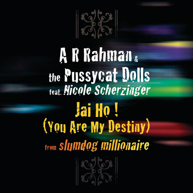کاور آهنگ Jai Ho! (You Are My Destiny) از Nicole Scherzinger, A.R. Rahman, The Pussycat Dolls
