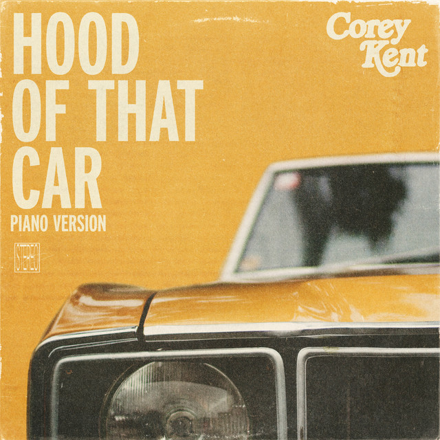 کاور آهنگ Hood of That Car - Piano Version از Corey Kent