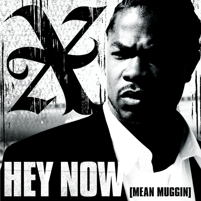 کاور آهنگ Hey Now (feat. Keri Hilson) - Mean Muggin - Xplicit Album Version از Xzibit, Keri Hilson