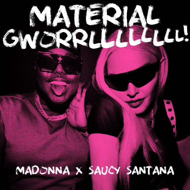 کاور آهنگ MATERIAL GWORRLLLLLLLL! از Madonna, Saucy Santana