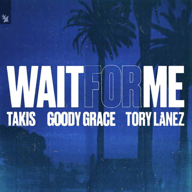 کاور آهنگ Wait For Me (feat. Goody Grace & Tory Lanez) از Tory Lanez, Takis