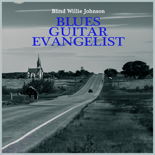 کاور آهنگ Sweeter as the Years Roll by - Remastered از Blind Willie Johnson