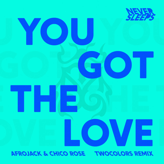 کاور آهنگ You Got The Love - twocolors Remix از AFROJACK, twocolors, Chico Rose