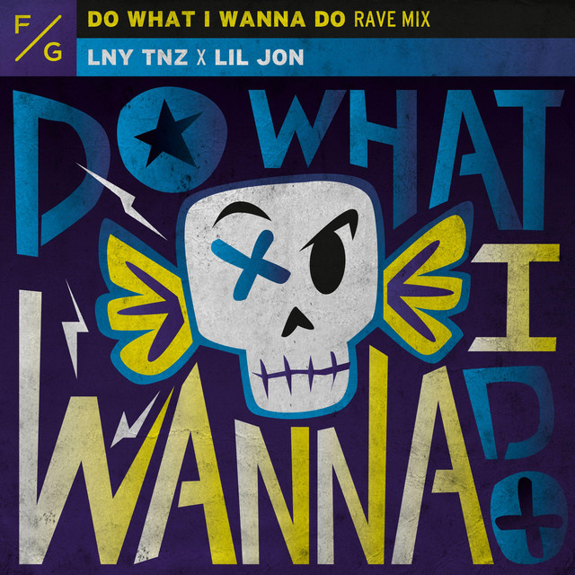کاور آهنگ Do What I Wanna Do - Rave Mix از Lil Jon, LNY TNZ