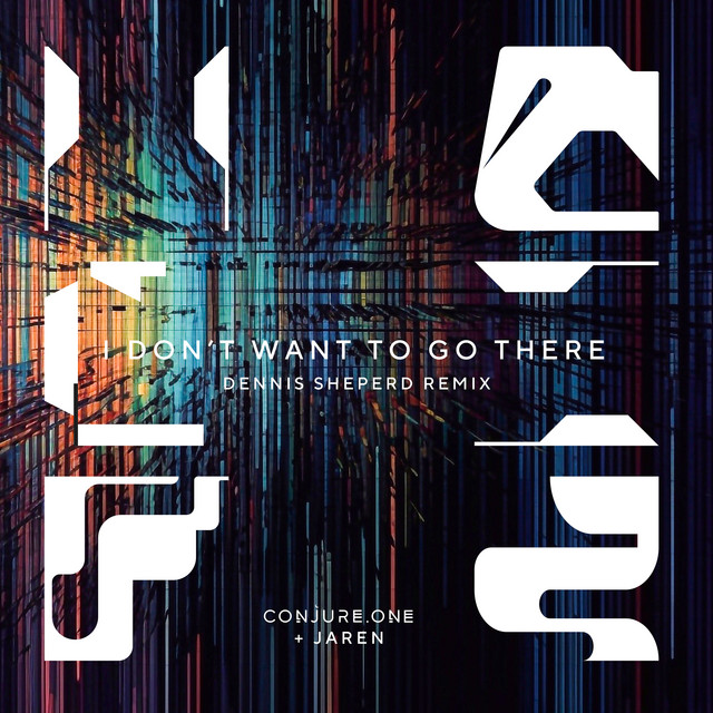 کاور آهنگ I Don’t Want to Go There - Dennis Sheperd Remix از Conjure One, Jaren, Dennis Sheperd