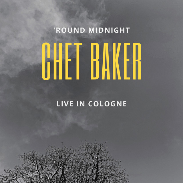 کاور آهنگ 'Round Midnight - Live In Cologne از Chet Baker