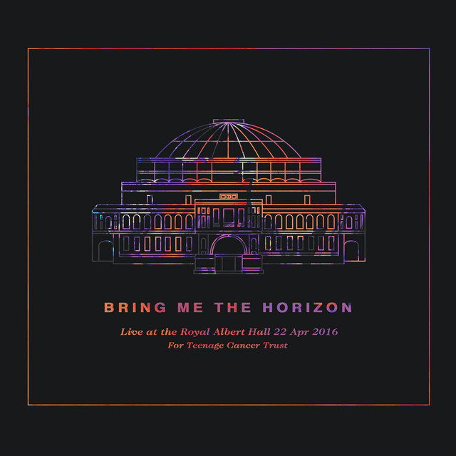 کاور آهنگ True Friends - Live at the Royal Albert Hall از Bring Me The Horizon