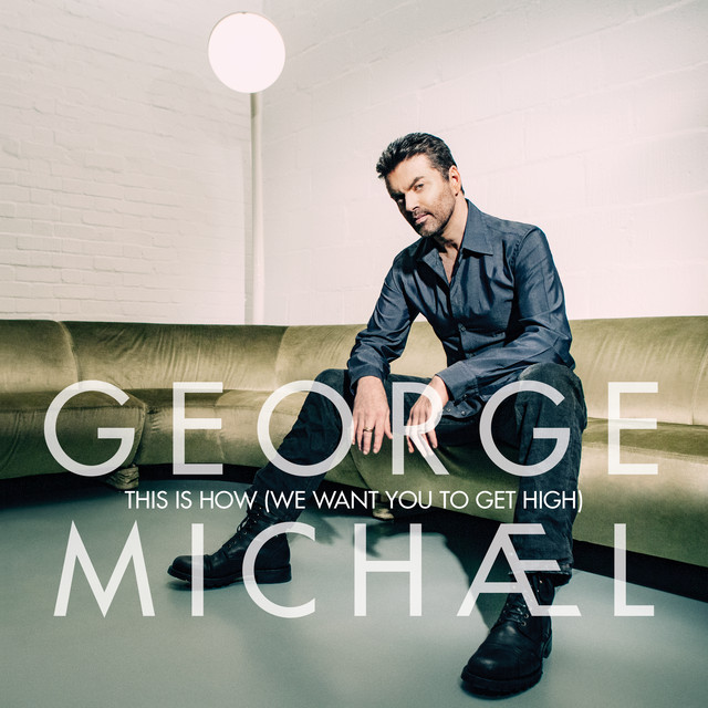کاور آهنگ This Is How (We Want You To Get High) از George Michael