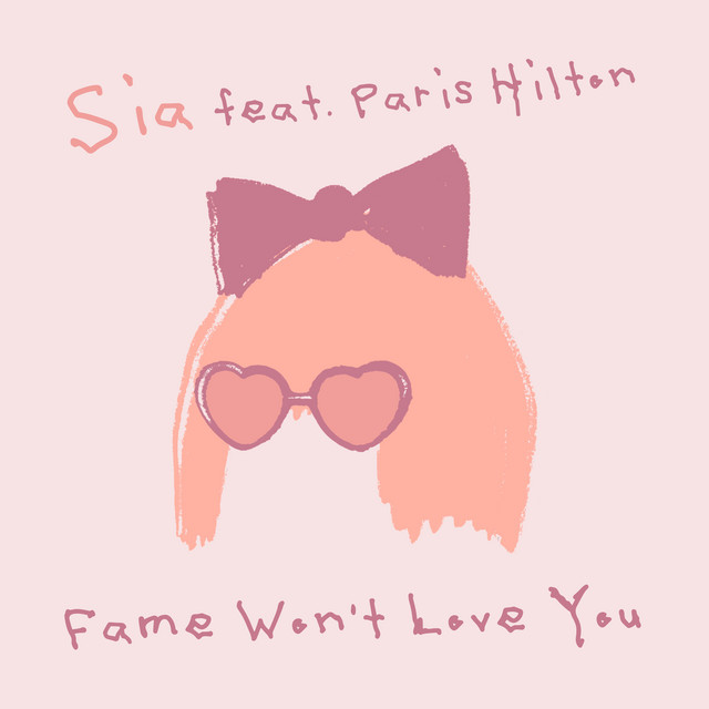 کاور آهنگ Fame Won't Love You (feat. Paris Hilton) از Sia, Paris Hilton