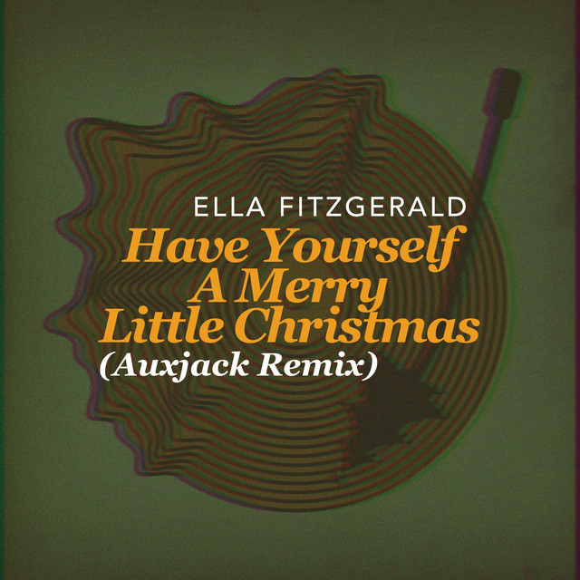 کاور آهنگ Have Yourself A Merry Little Christmas - Auxjack Remix از Ella Fitzgerald