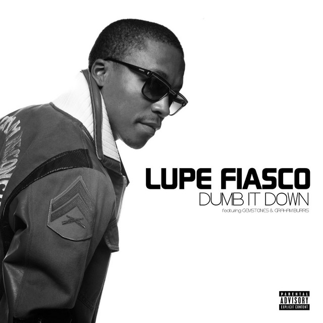 کاور آهنگ Dumb It Down (feat. GemStones & Graham Burris) از Lupe Fiasco