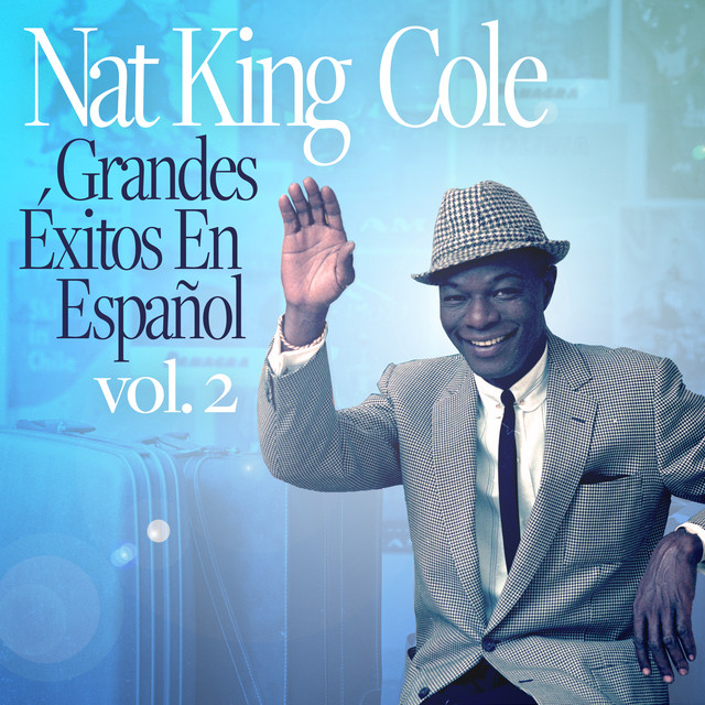 کاور آهنگ Adios, Mariquita Linda (Adios And Farewell) از Nat King Cole