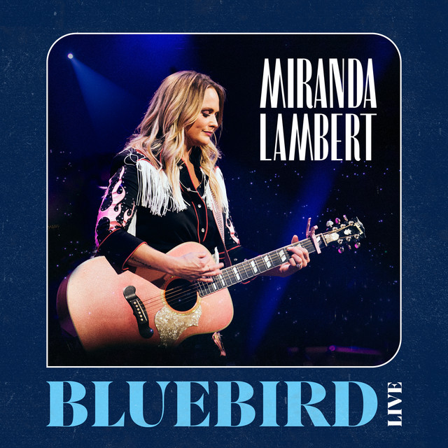 کاور آهنگ Bluebird - Live از Miranda Lambert