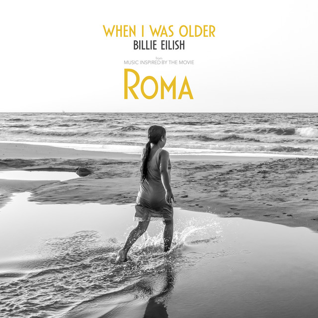 کاور آهنگ WHEN I WAS OLDER - Music Inspired By The Film ROMA از Billie Eilish