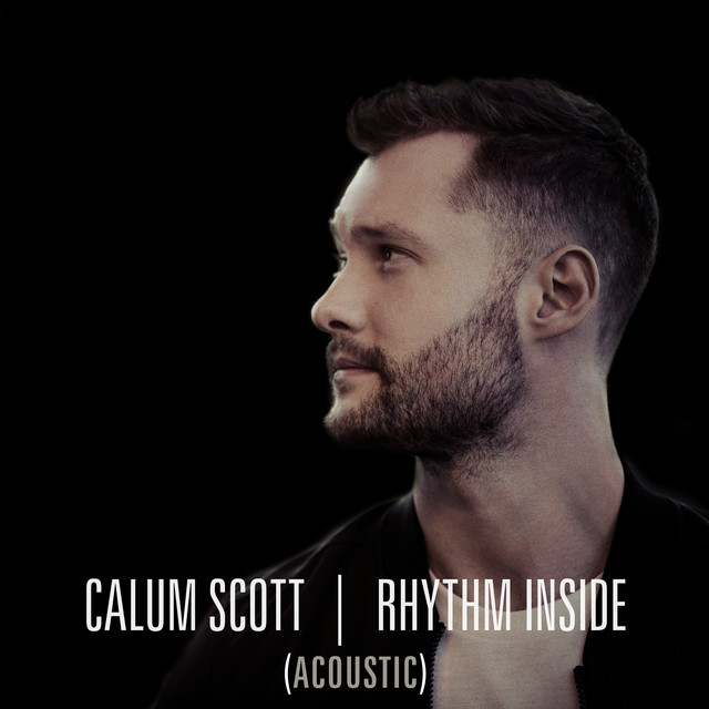 کاور آهنگ Rhythm Inside - Acoustic از Calum Scott