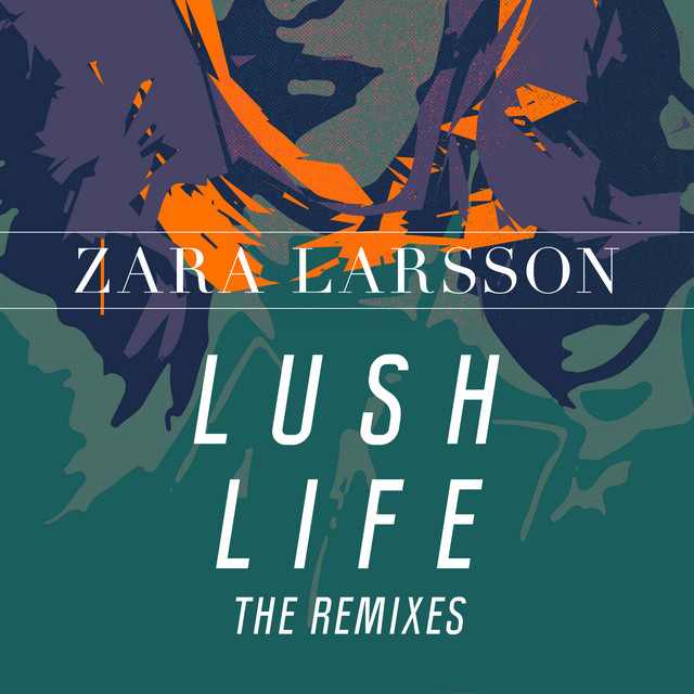 کاور آهنگ Lush Life - Zac Samuel Dub Remix [Extended] از Zara Larsson, Zac Samuel