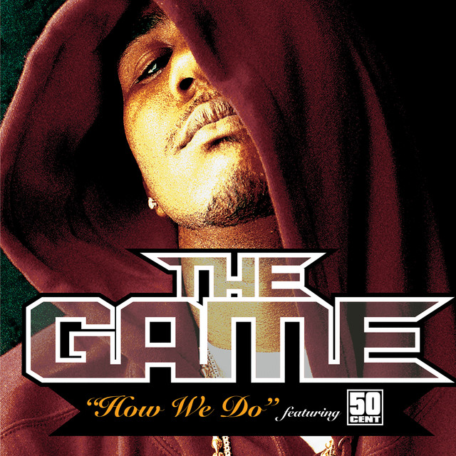 کاور آهنگ How We Do از 50 Cent, The Game