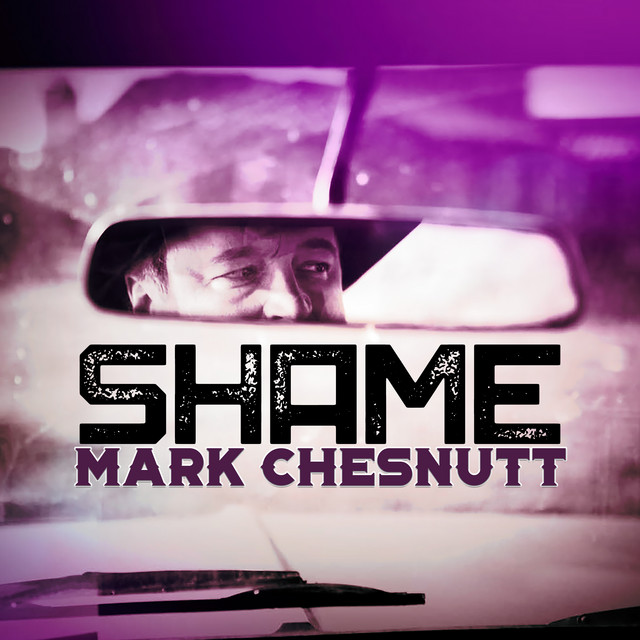 کاور آهنگ Shame از Mark Chesnutt