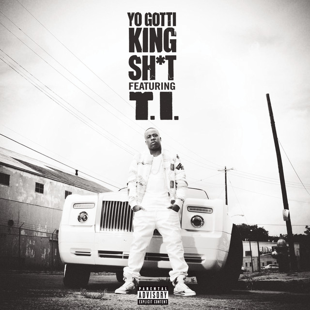 کاور آهنگ King Sh*t (feat. T.I.) از Yo Gotti, T.I.
