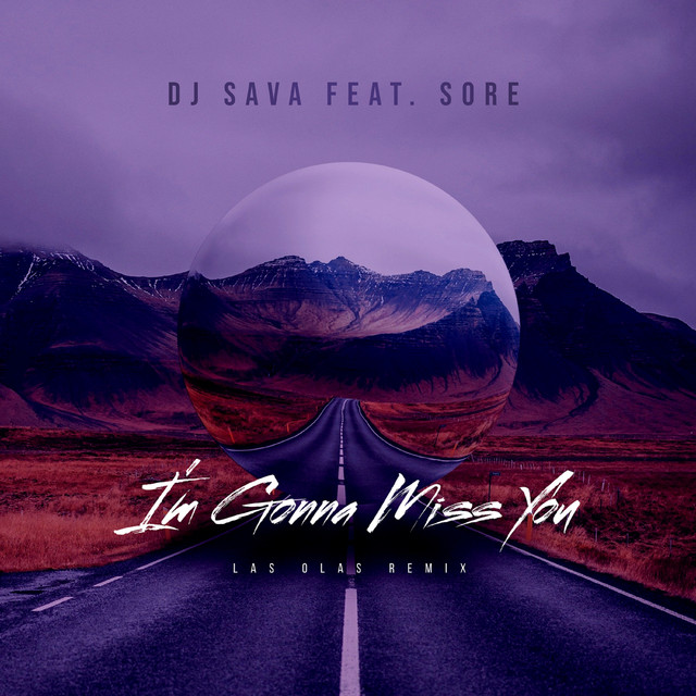 کاور آهنگ I'm Gonna Miss You - Las Olas Remix از Dj Sava