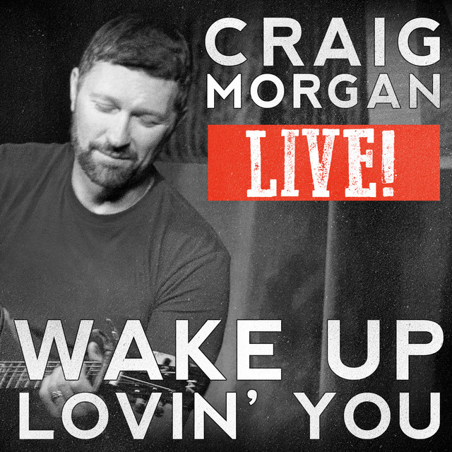 کاور آهنگ Wake up Lovin' You (Live) از Craig Morgan