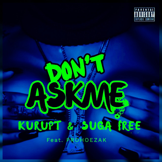 کاور آهنگ DON'T ASKME - ACAPELLA RADIO EDIT از Kurupt, Prohoezak, Suga Free