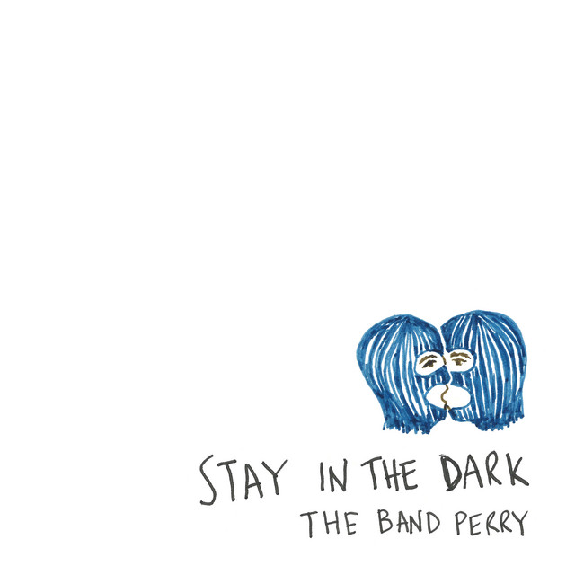 کاور آهنگ Stay In The Dark از The Band Perry
