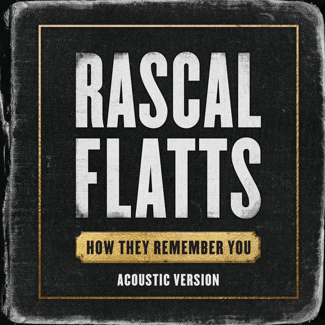 کاور آهنگ How They Remember You - Acoustic Version از Rascal Flatts