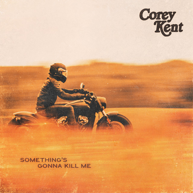 کاور آهنگ Something's Gonna Kill Me از Corey Kent