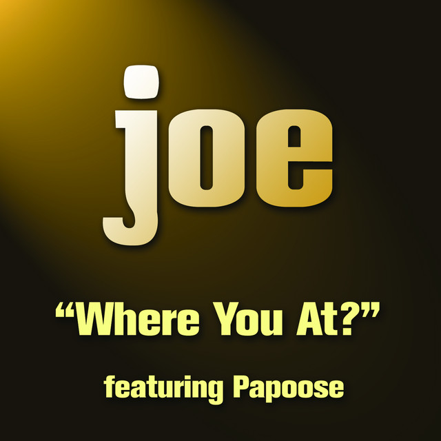کاور آهنگ Where You At (feat. Papoose) از Joe, Papoose