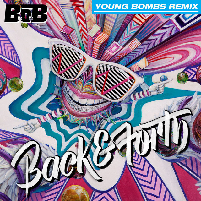 کاور آهنگ Back and Forth - Young Bombs Remix; Radio Version از B.o.B, Young Bombs