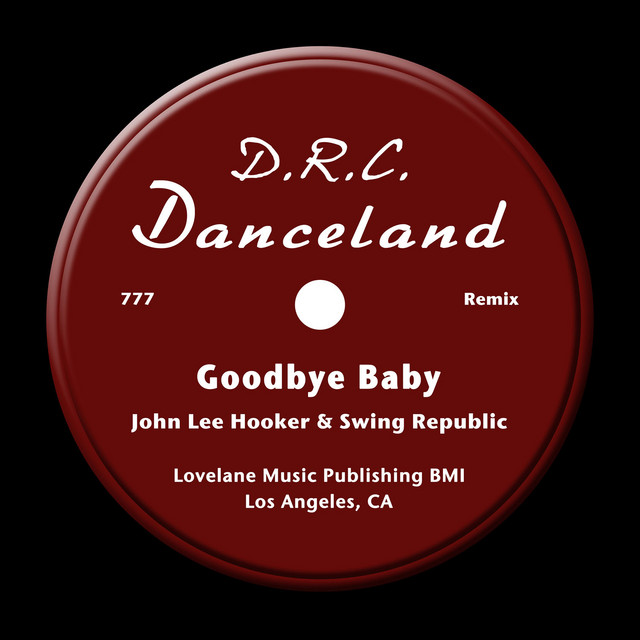 کاور آهنگ Goodbye Baby - Swing Republic Remix از John Lee Hooker, Swing Republic