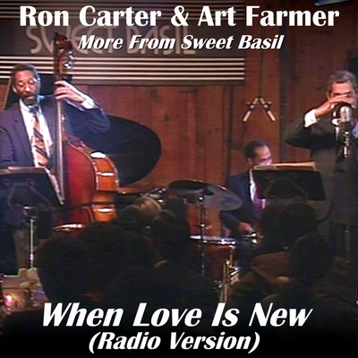 کاور آهنگ When Love Is New - Radio version از Art Farmer, Ron Carter, Cedar Walton, Billy Higgins