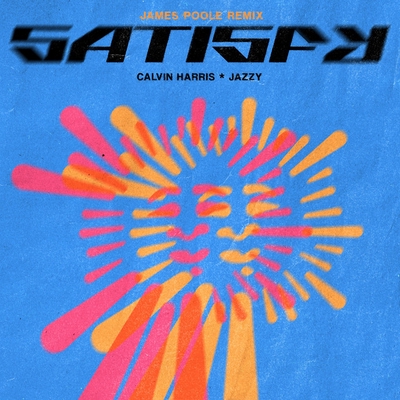 کاور آهنگ Satisfy - James Poole Remix از Calvin Harris, Jazzy, James Poole
