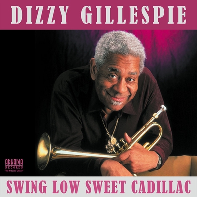 کاور آهنگ Swing Low, Sweet Cadillac از Dizzy Gillespie