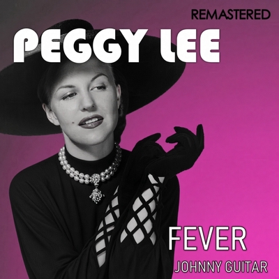 کاور آهنگ Johnny Guitar - Digitally Remastered از Peggy Lee