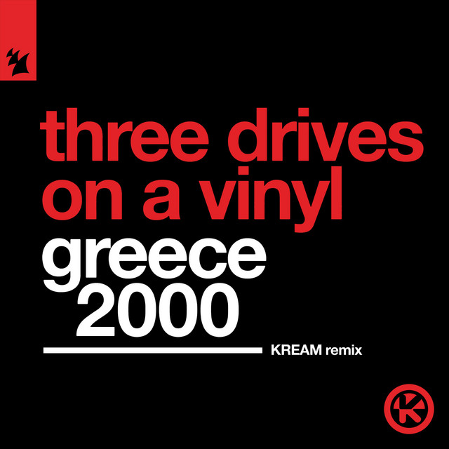 کاور آهنگ Greece 2000 - KREAM Remix از KREAM, Three Drives, Three Drives On A Vinyl