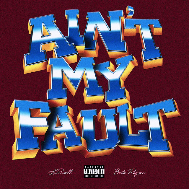 کاور آهنگ Ain't My Fault از Busta Rhymes, LaRussell, Mike G Beatz