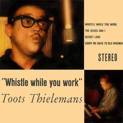 کاور آهنگ Whistle While You Work از Toots Thielemans