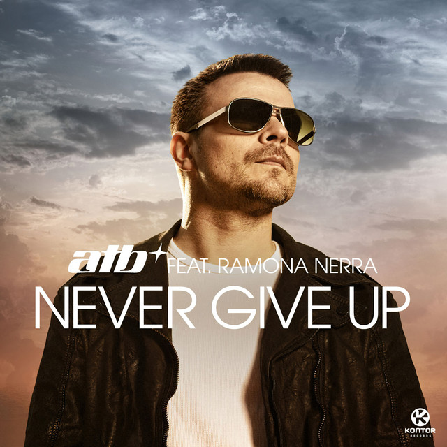 کاور آهنگ Never Give Up - Airplay Mix از ATB, Ramona Nerra