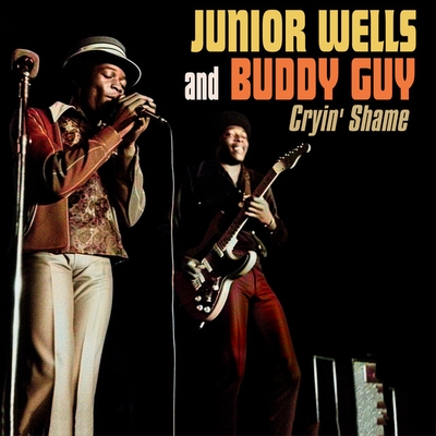 کاور آهنگ Cryin' Shame - Instrumental Version از Junior Wells, Buddy Guy