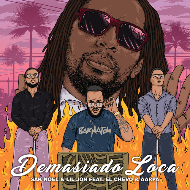 کاور آهنگ Demasiado Loca از Lil Jon, Sak Noel, El Chevo