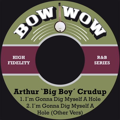 کاور آهنگ I'm Gonna Dig Myself a Hole (Other Vers.) از Arthur "Big Boy" Crudup