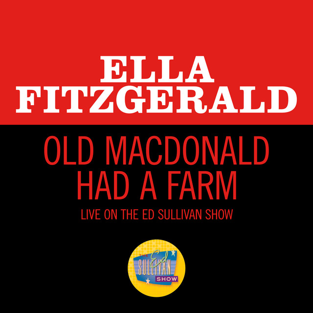 کاور آهنگ Old MacDonald Had A Farm - Live On The Ed Sullivan Show, November 29, 1964 از Ella Fitzgerald