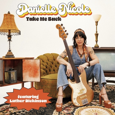 کاور آهنگ Take Me Back از Danielle Nicole, Luther Dickinson
